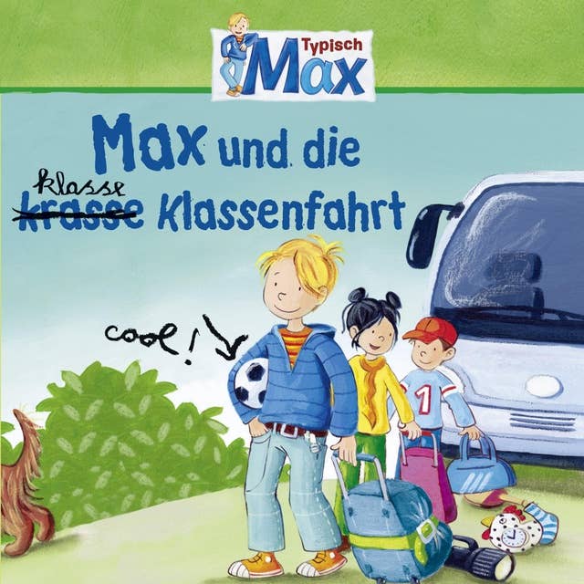 Mein Freund Max - Folge 04: Max und die klasse Klassenfahrt