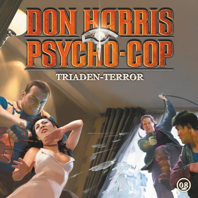 Don Harris Psycho-Cop - Folge 08: Triaden-Terror