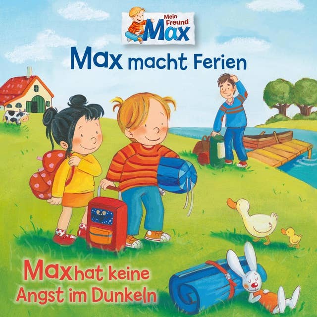 Mein Freund Max - Folge 16: Max macht Ferien / Max hat keine Angst im Dunkeln
