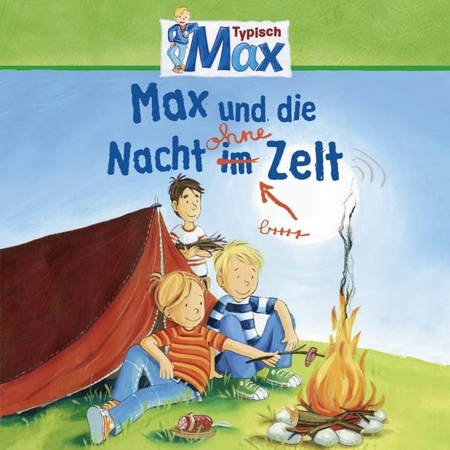Mein Freund Max - Folge 09: Max und die Nacht ohne Zelt