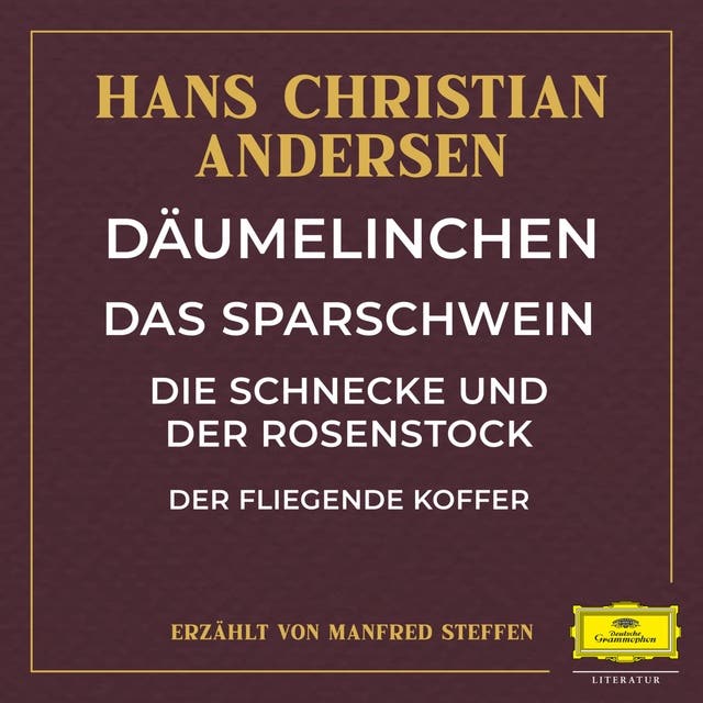 Däumelinchen / Das Sparschwein / Die Schnecke und der Rosenstock / Der