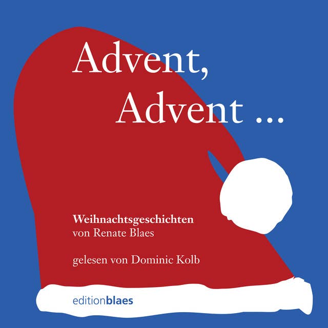 Advent, Advent …: Weihnachtsgeschichten von Renate Blaes