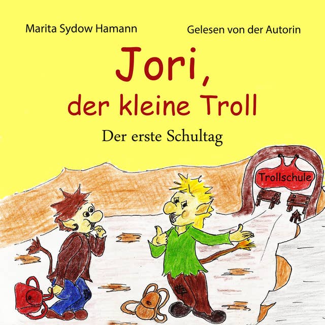 Jori, der kleine Troll: Der erste Schultag