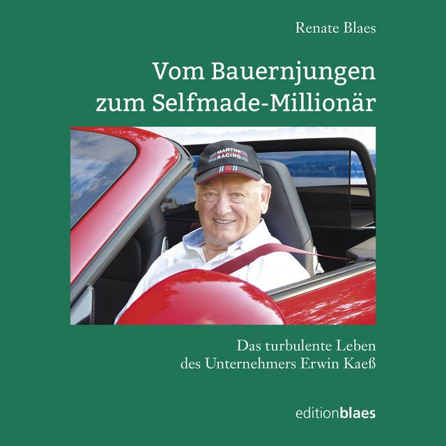 Vom Bauernjungen zum Selfmade-Millionär: Das turbulente Leben des Unternehmers Erwin Kaeß