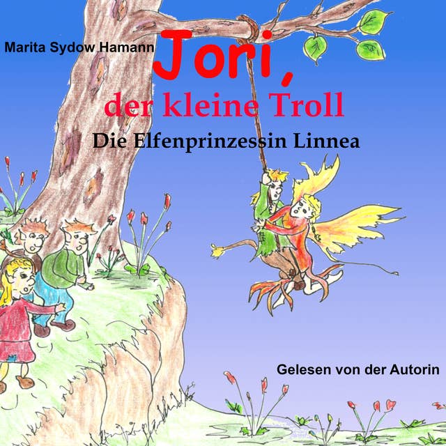 Jori, der kleine Troll: Die Elfenprinzessin Linnea