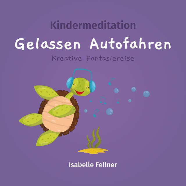Kindermeditation: Gelassen Autofahren: kreative Fantasiereise