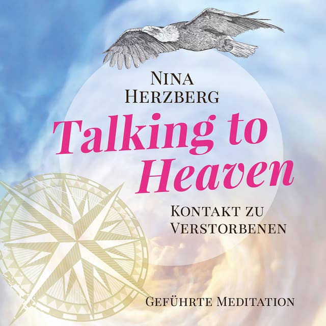 Talking To Heaven - Kontakt zu Verstorbenen: Geführte Meditation