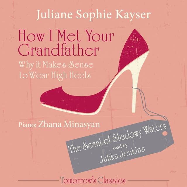 How I Met Your Grandfather: Or Why It Makes Sense to Wear High Heels
