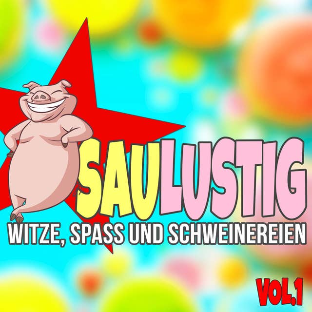 Saulustig: Witze, Spass und Schweinereien - Vol. 1