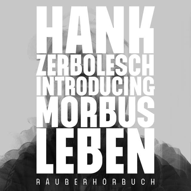 Introducing Morbus Leben: Räuberhörbuch
