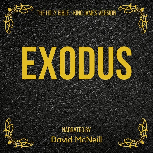 The Holy Bible: Exodus: King James Version