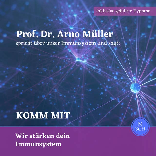 Prof. Dr. Arno Müller spricht über unser Immunsystem und sagt: Komm mit: Wir stärken dein Immunsystem