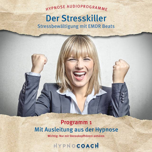 Der Stresskiller - Stressbewältigung mit Emdr Beats: Programm 1 Mit Ausleitung aus der Hypnose