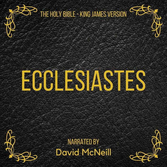 The Holy Bible - Ecclesiastes: King James Version