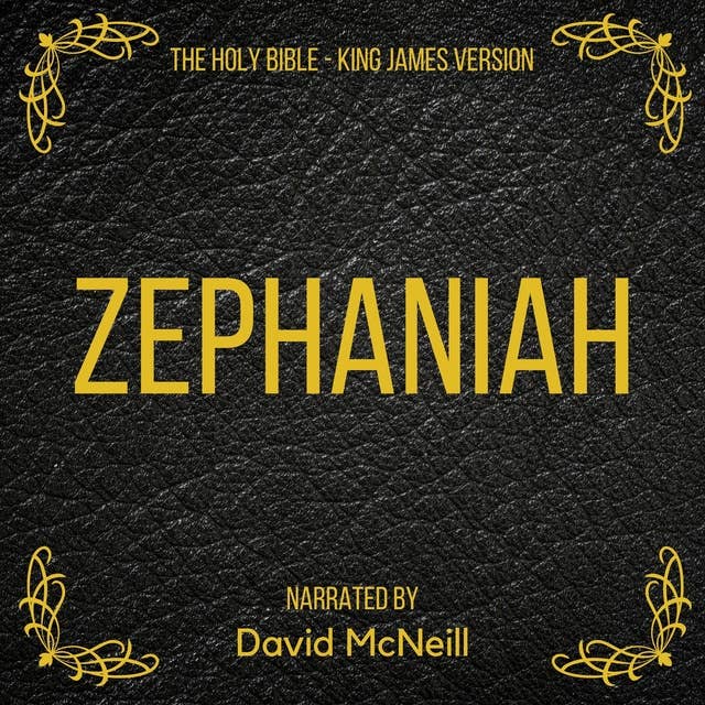 The Holy Bible - Zephaniah: King James Version