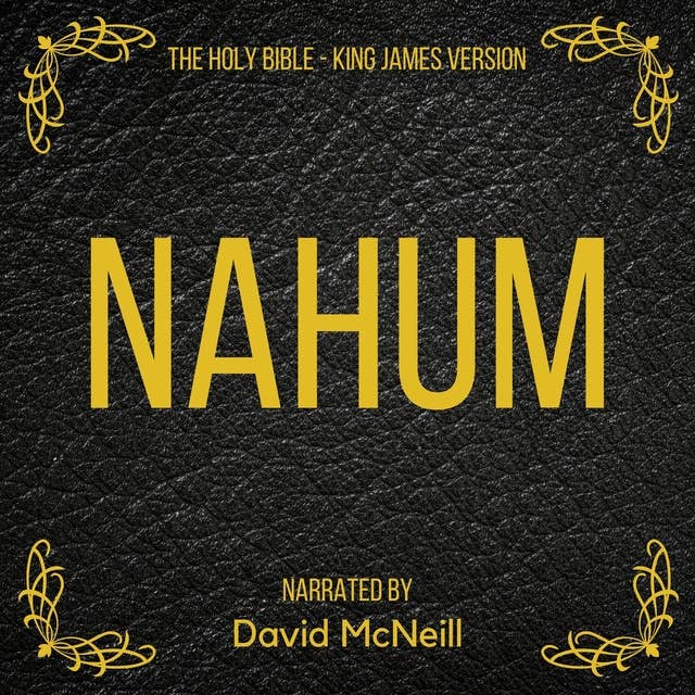 The Holy Bible - Nahum: King James Version
