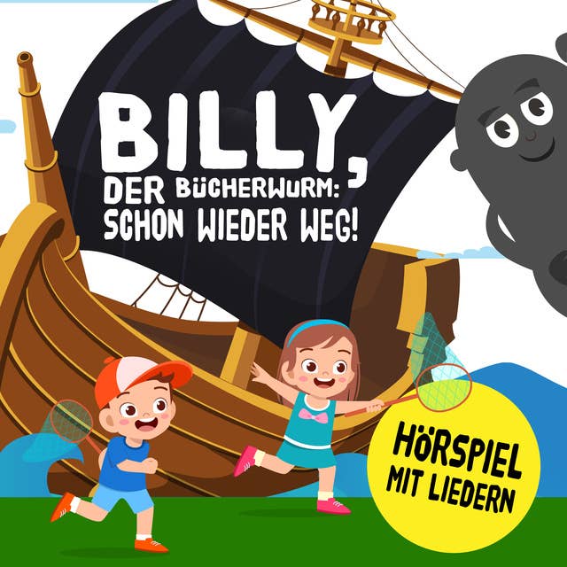 Billy, der Bücherwurm: Schon wieder weg!: Hörspiel mit Liedern