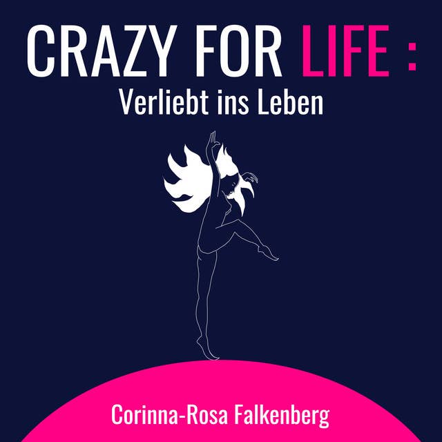 Crazy for Life: Verliebt ins Leben: Verliebt ins Leben