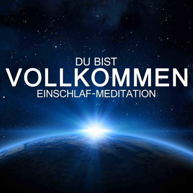 Du bist vollkommen: Einschlaf-Meditation by Raphael Kempermann