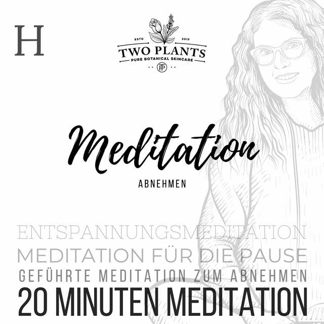 Meditation Abnehmen: Meditation H - 20 Minuten Meditation