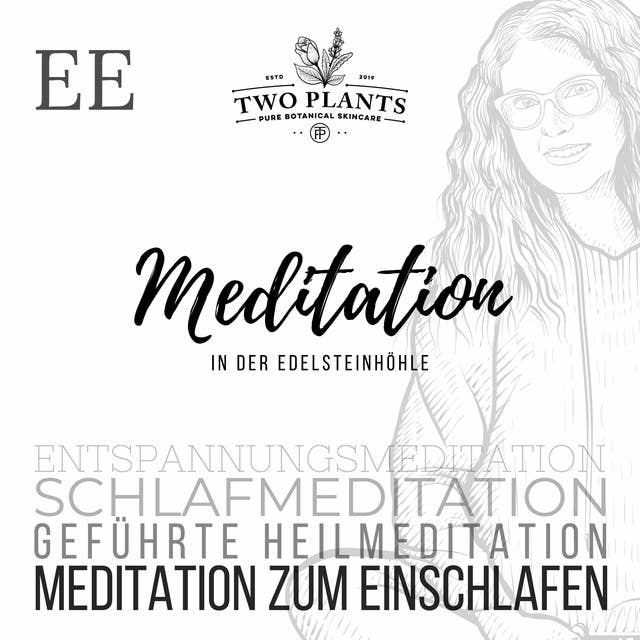 Meditation In der Edelsteinhöhle: Schlafmeditation - Entspannungsmeditation - Geführte Heilmeditation