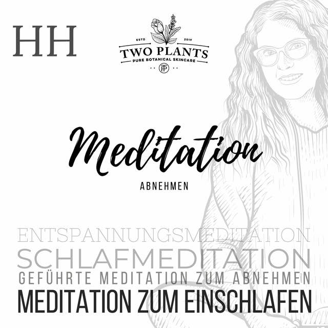 Meditation Abnehmen: Schlafmeditation - Geführte Meditation zum Abnehmen - Entspannungsmeditation