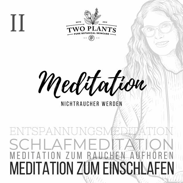 Meditation Nichtraucher werden: Schlafmeditation - Entspannungsmeditation - Meditation zum Rauchen aufhören by Christiane M. Heyn