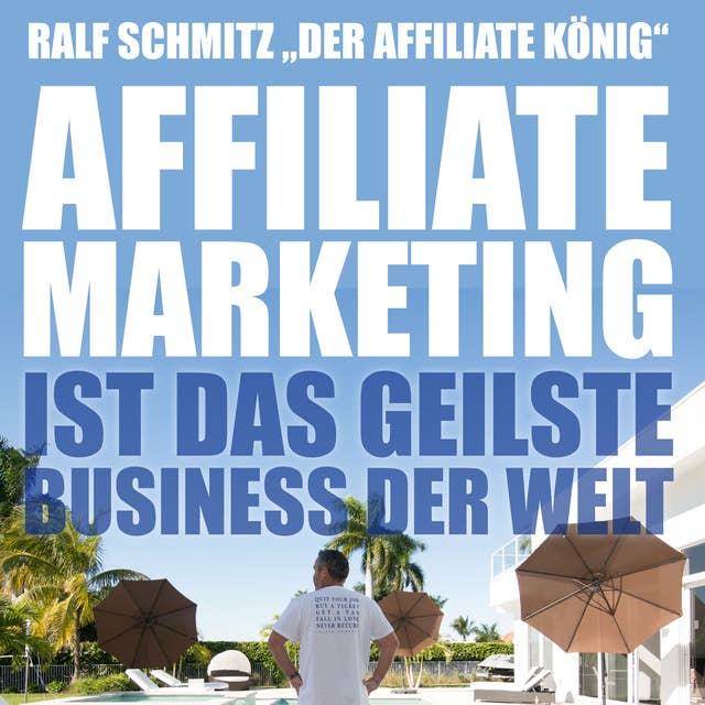Affiliate Marketing ist das geilste Business der Welt: Ralf Schmitz "Der Affiliate König"