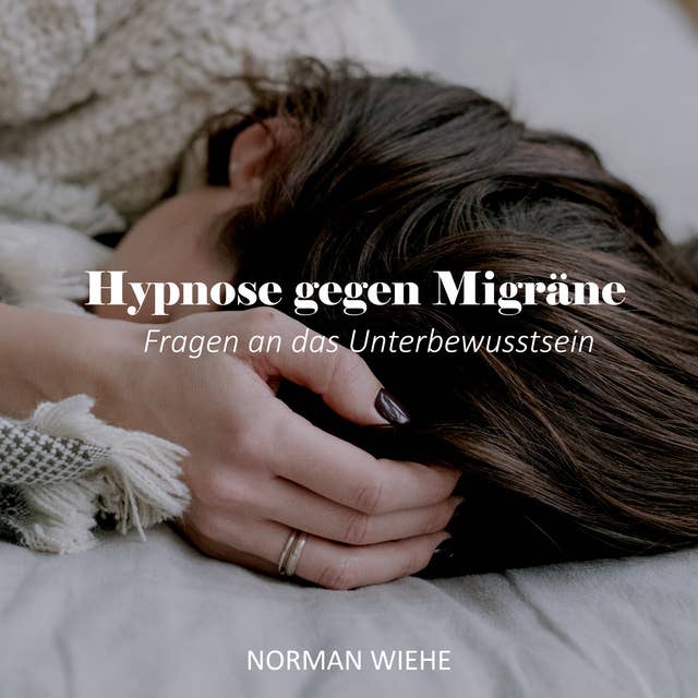 Hypnose gegen Migräne: Fragen an das Unterbewusstsein