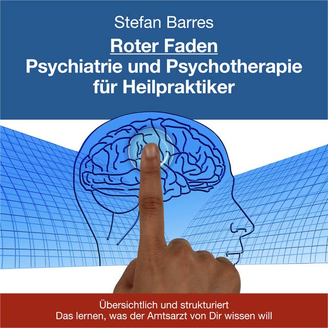 Roter Faden: Psychiatrie und Psychotherapie für Heilpraktiker