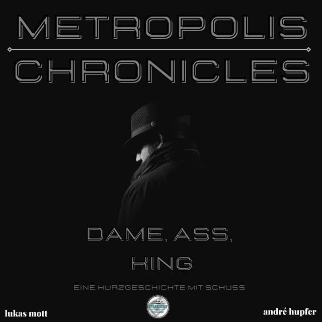 Metropolis Chronicles: Dame, Ass, King