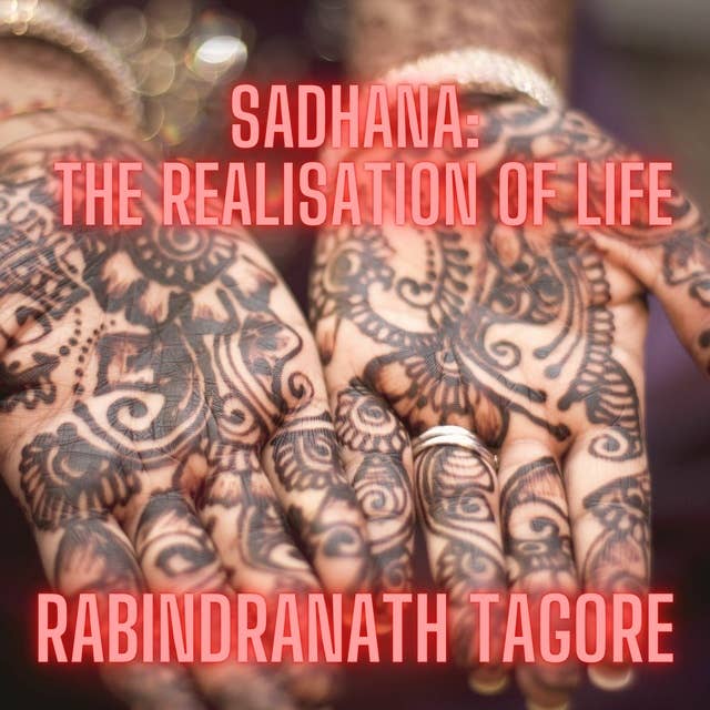 Sadhana: the realisation of life