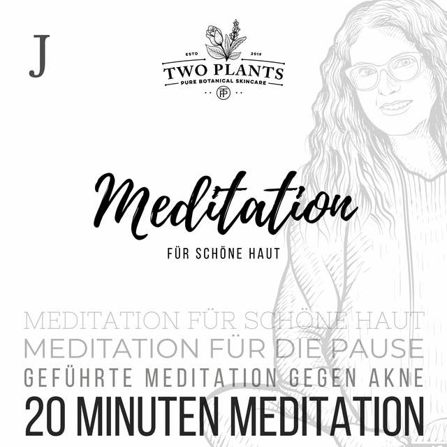 Meditation für schöne Haut: Meditation für die Pause - Meditation für schöne Haut - Geführte Meditation gegen Akne