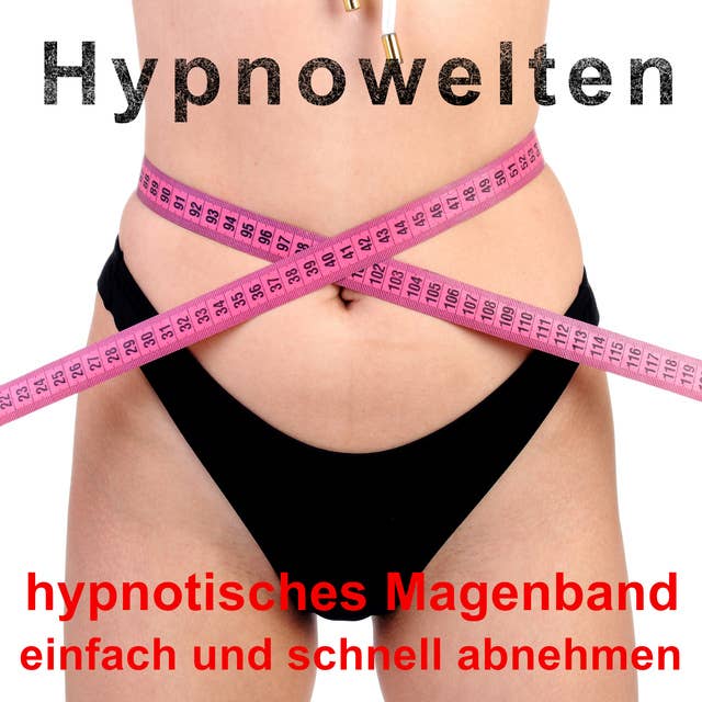 hypnotisches Magenband: einfach und schnell abnehmen