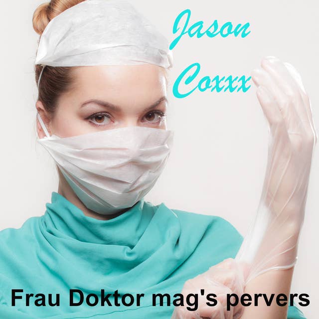 Frau Doktor mag's pervers