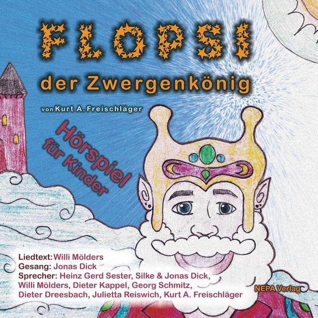 Flopsi der Zwergenkönig: Hörspiel für Kinder