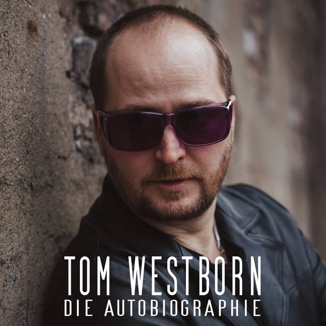 Tom Westborn: Die Autobiographie