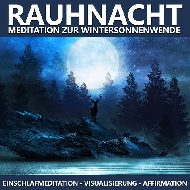 Rauhnacht Meditation zur Wintersonnenwende: Einschlafmeditation, Visualisierung, Affirmation