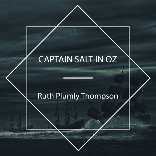 Captain Salt in Oz: A Whimsical Adventure in the Enchanted Land of Oz