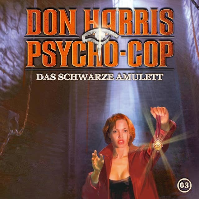 Don Harris Psycho-Cop - Folge 03: Das schwarze Amulett