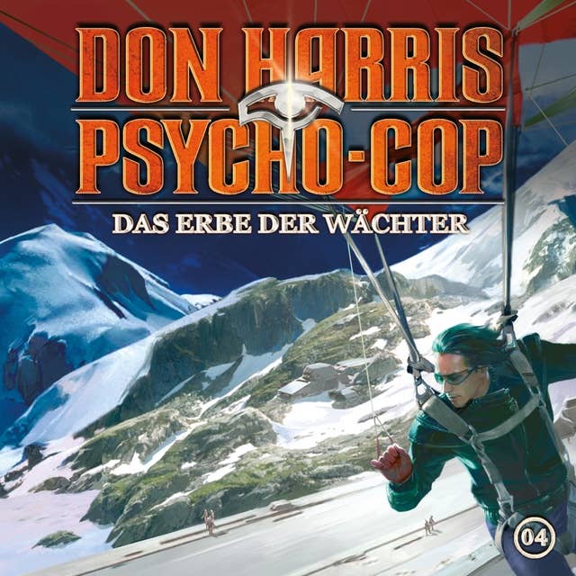 Don Harris Psycho-Cop - Folge 04: Das Erbe der Wächter