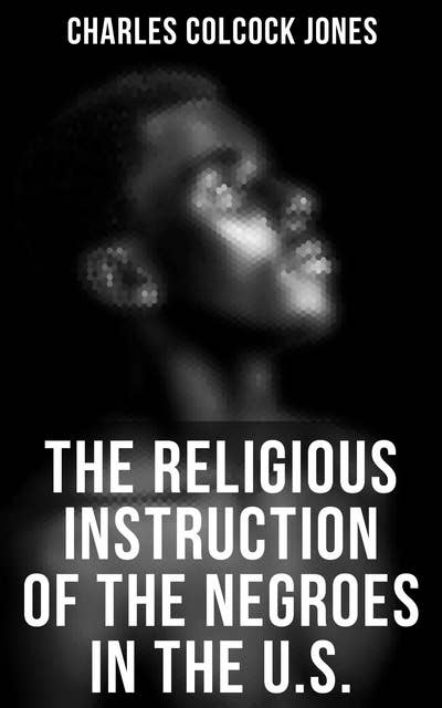 The Religious Instruction of the Negroes in the U.S.