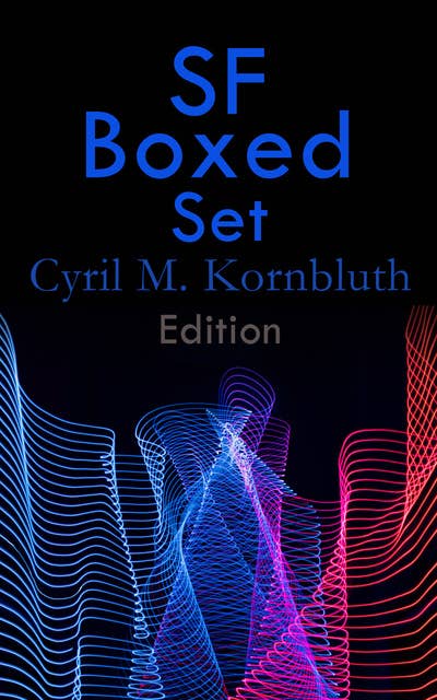 SF Boxed Set - Cyril M. Kornbluth Edition: Search the Sky, Takeoff, Wolfbane, King Cole of Pluto, Reap the Dark Tide