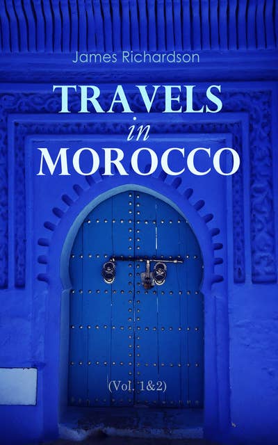 Travels in Morocco (Vol. 1&2): Complete Edition