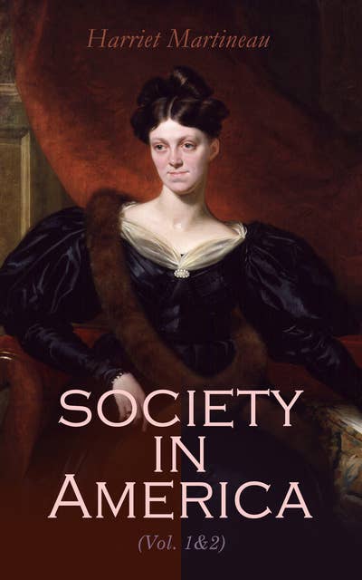 Society in America (Vol. 1&2): Complete Edition