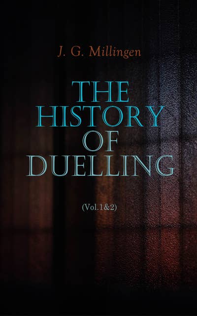 The History of Duelling (Vol.1&2): Complete Edition