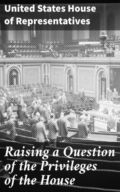 Raising a Question of the Privileges of the House