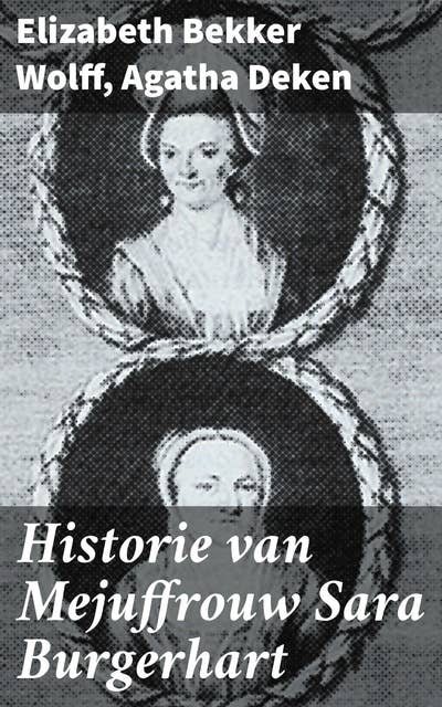 Historie van Mejuffrouw Sara Burgerhart: Een levendig panorama van de Nederlandse Verlichting en de positie van vrouwen in de 18e eeuw