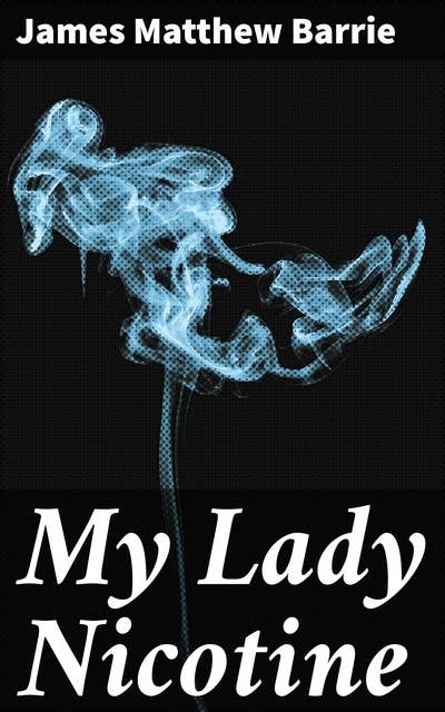 My Lady Nicotine: A Whimsical Journey Through Victorian Smoking Culture