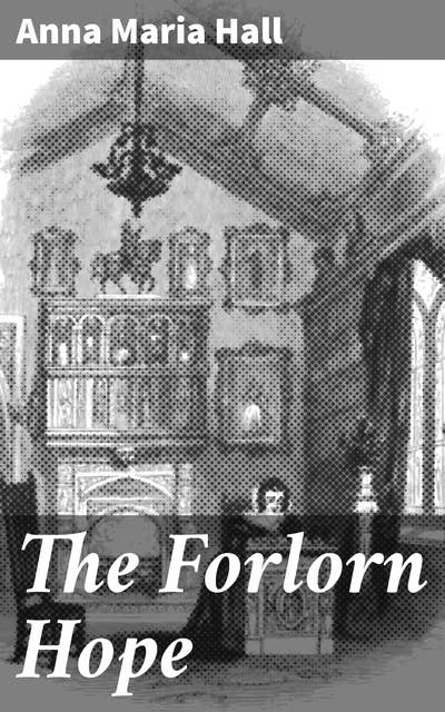 The Forlorn Hope: A Tale of Resilience and Redemption in Victorian England